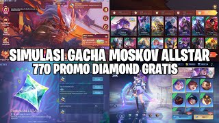 770 PROMO DIAMOND GRATIS amp SIMULASI GACHA MOSKOV ALLSTAR 2024 MOBILE LEGENDS [upl. by Garth658]