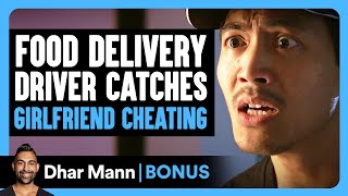 Food Delivery DRIVER CATCHES Girlfriend CHEATING  Dhar Mann Bonus [upl. by Neitsirhc]