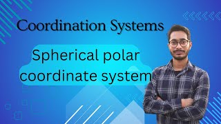 Part 1 ll Sperical Polar Coordinate System ll Rahul [upl. by Marketa]