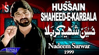 Nadeem Sarwar  Hussain Shaheed e Karbala 1999 [upl. by Prudie]