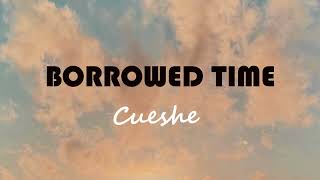 BORROWED TIME by CUESHE [upl. by Sirtimed]