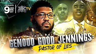 IUIC  FIXX YA FACE FRIDAYS GENOOO GOOD JENNINGS PASTOR OF LIES [upl. by Sweeney]