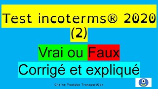 INCOTERMS®2020 TEST 2 VRAI OU FAUX [upl. by Ambrosine]