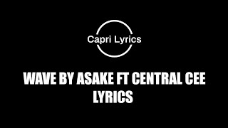 Asake Central cee  Wave Official Lyrics [upl. by Emlen]