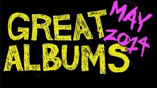 Great Albums May 2014 ft Wheezy Waiter [upl. by Pirbhai900]