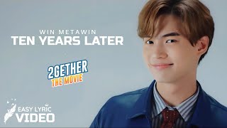 2GETHER THE MOVIE OST  Win Metawin — Ten Years Later  Lyric Video [upl. by Nosraep]