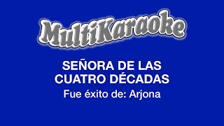 Señora De Las Cuatro Décadas  Multikaraoke  Fue Éxito de Arjona [upl. by Gruber]