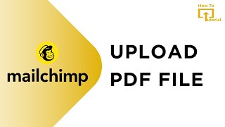 How to Upload a PDF file in Mailchimp [upl. by Kcireddor]