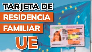 ➡️ Tarjeta Residencia de Familiar Ciudadano de la UE  ¿Qué es y Cómo funciona [upl. by Schapira633]