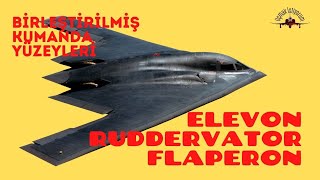 ✈ Birleştirilmiş Birincil Uçuş Kontrol Yüzeyleri Nedir Elevon Ruddervator Flaperon Nasıl Çalışır [upl. by Zildjian508]