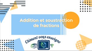 Addition et soustraction de fractions [upl. by Adaynek]