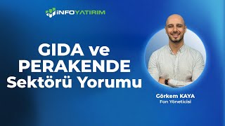 Görkem Kayadan GIDA Ve PERAKENDE Sektörü Yorumu quot25 Ekim 2024quot  İnfo Yatırım [upl. by Sammy]