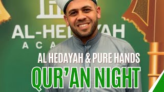 Al Hedayah amp Pure Hands Qu’ran Night [upl. by Ahsikel]