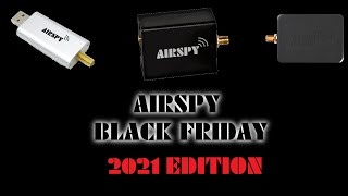 Airspy SDR radio Black Friday 2021 sale Airspy R2 Airspy Mini Airspy HF Discovery [upl. by Netsrak56]