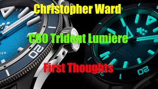 First Thoughts Christopher Ward C60 Trident Lumière [upl. by Odrahcir]