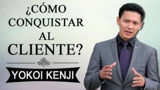 YOKOI KENJI ¿Cómo Conquistar al Cliente [upl. by Sauls]