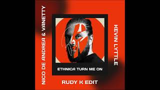 Nico De Andrea amp Vanetty amp Kevin Lyttle Ethnica Turn Me On Rudy K Edit [upl. by Nabla]