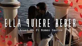 Anuel AA  Ella Quiere Beber Remix LetraLyrics ft Romeo Santos [upl. by Anel]