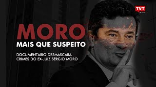 Moro mais que suspeito  Documentário desmascara crimes do exjuiz Sérgio Moro [upl. by Anaxor]