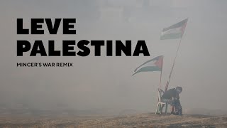 Leve Palestina  Kofia Mincers War Remix [upl. by Burnham]