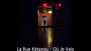 La Rue Ketanou  Ou Je Vais [upl. by Barnabas]