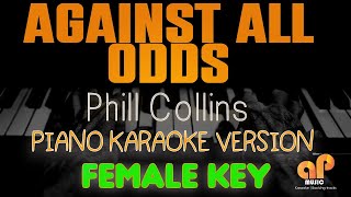 AGAINST ALL ODDS  Phil Collins FEMALE KEY PIANO KARAOKE HQ VERSION [upl. by Thgiled357]