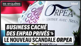 BUSINESS CACHÉ DES EHPAD PRIVÉS  LE NOUVEAU SCANDALE ORPEA [upl. by Lynne]