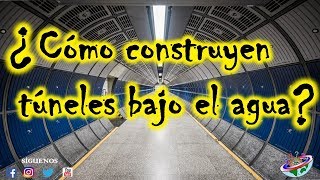 ¿Cómo construyen túneles bajo el agua [upl. by Yoshi538]