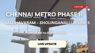 Chennai Metro Phase II Line 5  Vellaikkal to Eechangadu live update via Kovilambakkam [upl. by Nomit]