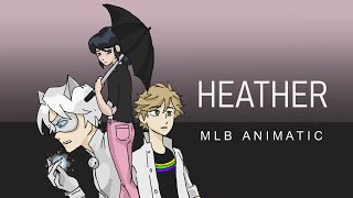 Heather  A Miraculous Ladybug Animatic Feat MY SISTER MUFF1NSWIFT [upl. by Noyahs]