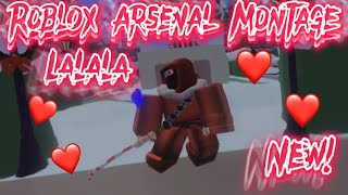 Roblox Arsenal Montage 10 LALALA NEW [upl. by Nennahs]