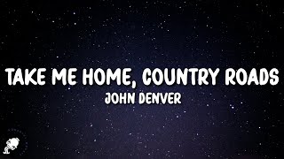 John Denver  Take Me Home Country Roads Lyrics [upl. by Annohsed164]