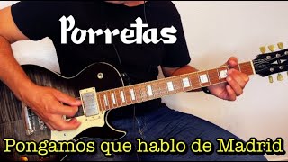 Pongamos que hablo de Madrid  Porretas  Guitar cover [upl. by Adnwahsar901]