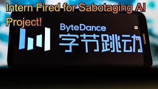 FN ByteDance Fires Intern for Sabotaging AI Project What Happened [upl. by Fred243]