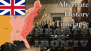 What if the Thirteen Colonies hadnt revolted  Hearts of Iron IV Timelapse [upl. by Ecitnerp]