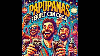 Fernet con coca  Papupanas [upl. by Neerak]