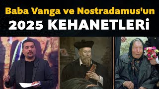 Baba Vanga ve Nostradamusun 2025 kehanetleri Koray Kamacı açıkladı [upl. by Imak]