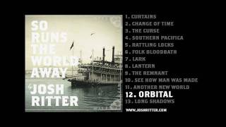 12 quotOrbitalquot Josh Ritter from 2010 album quotSo Runs the World Awayquot [upl. by Atiugal]