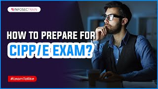 How to Prepare for CIPPE Exam  Benefits of European Privacy Exam  InfosecTrain [upl. by Linetta869]