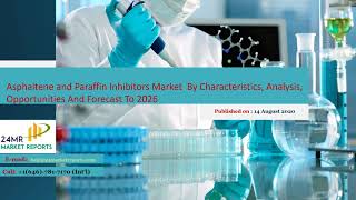 Asphaltene and Paraffin Inhibitors Market Insights and Forecast to 2026 [upl. by Ranie940]