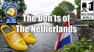 Visit The Netherlands  The Donts of The Netherlands [upl. by Naejamron75]