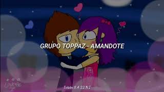 Grupo Toppaz  Amandote LetraLyrics [upl. by Furr730]