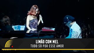 Limão com Mel  Tudo Só Por Esse Amor  Acústico in Concert [upl. by Eejan]