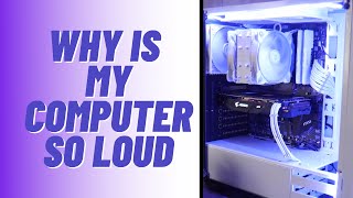 Why is My Computer So Loud and How to Reduce PC Fan Noise [upl. by Alliehs]