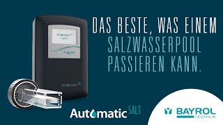 Automatic SALT Das Beste was einem Salzwasserpool passieren kann  BAYROL Technik [upl. by Nygem]