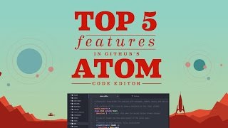 Top 5 Features Atom Code Editor [upl. by Ardua]