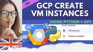 Google Cloud Platform  Create VM instances with Python code and delete  gcloud [upl. by Gahl]