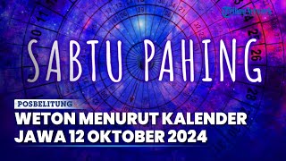 Cek Arti Kalender Jawa Hari Sabtu Pahing 12 Oktober 2024 untuk Tentukan Weton dan Hari Spesial [upl. by Latsirk37]