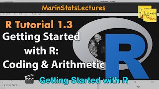 Getting started with R Basic Arithmetic and Coding in R  R Tutorial 13  MarinStatsLectures [upl. by Sharpe27]