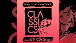 MANDY vs Booka Shade  Body Language Danniel Selfmade Dub Mix [upl. by Eelrehpotsirhc]